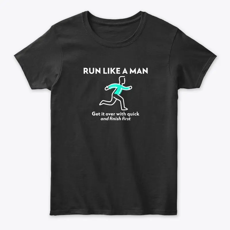 Run like a man