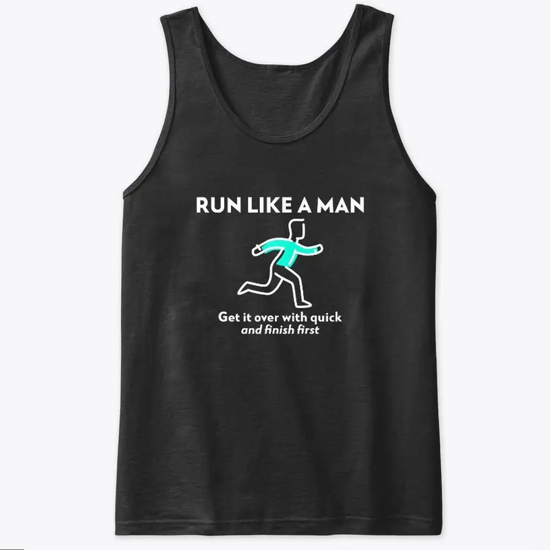 Run like a man