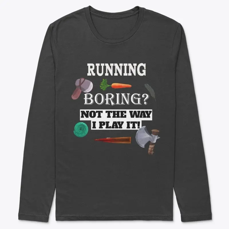 running Boring?