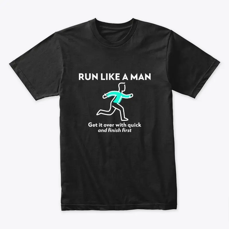 Run like a man